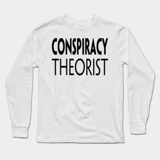 CONSPIRACY THEORIST Long Sleeve T-Shirt